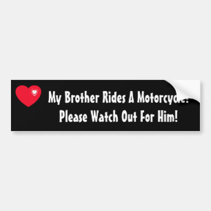 Mijn broer rijdt een motorfiets! Let op hem Bumpersticker