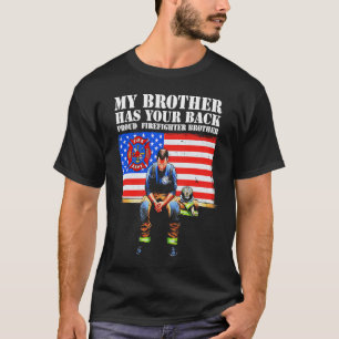 Mijn broer staat achter je, trotse brandweerman br t-shirt