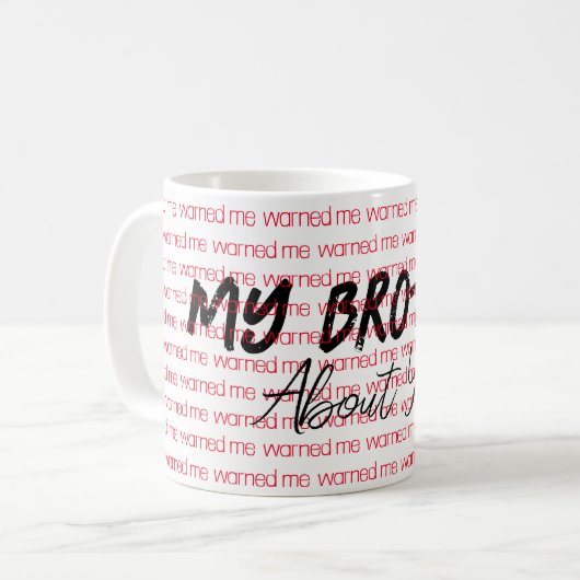 Mijn broer waarschuwde me voor je Mok (Voorkant links)