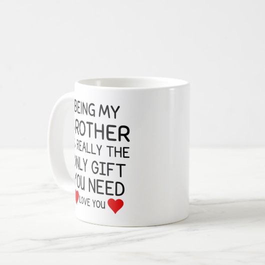 Mijn broer zijn is echt het enige cadeau dat je no koffiemok (Voorkant links)
