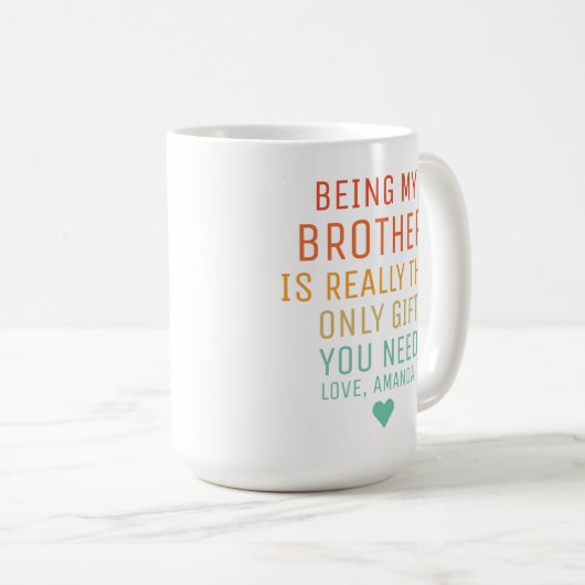 Mijn broer zijn is echt het enige cadeau dat je no koffiemok (Voorkant rechts)