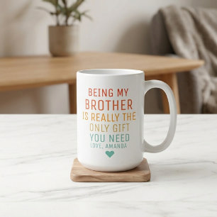 Mijn broer zijn is echt het enige cadeau dat je no koffiemok