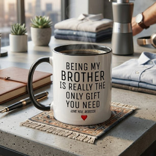 Mijn broer zijn is echt het enige cadeau dat je no mok