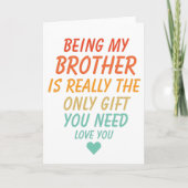 Mijn Broer Zijn Is Echt Het Enige Geschenk Dat Je  Kaart (Voorkant)