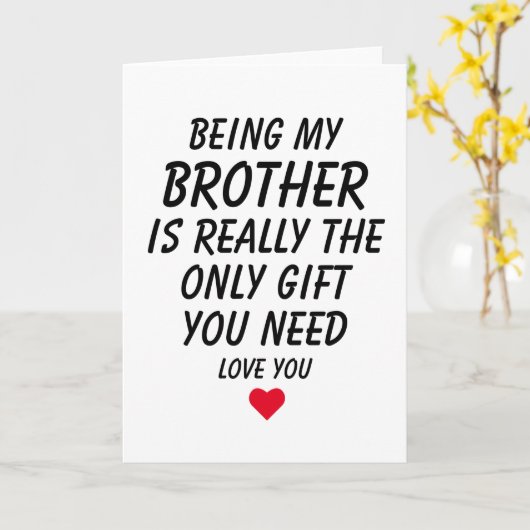 Mijn Broer Zijn Is Echt Het Enige Geschenk Dat Je  Kaart (Gele Bloem)