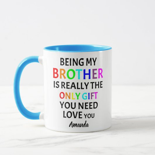 Mijn Broer Zijn Is Eigenlijk Het Enige Geschenk Da Mok (Links)