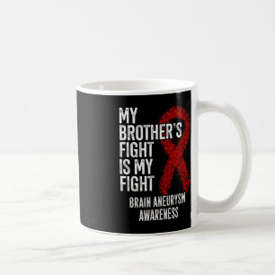 Mijn broers gevecht is mijn gevecht hersenaneurysm koffiemok