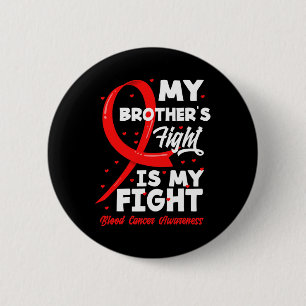 Mijn broers gevecht is mijn gevecht tegen bloedkan ronde button 5,7 cm