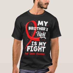 Mijn broers gevecht is mijn gevecht tegen bloedkan t-shirt