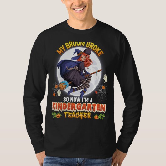 Mijn Broom Broke, dus nu ben ik een Kindergartenle T-shirt (Voorkant)