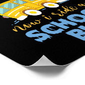 Mijn Broom Broke nu rijd ik met een schoolbuschauf Poster (Hoek)