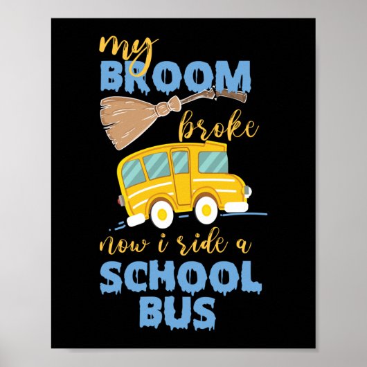 Mijn Broom Broke nu rijd ik met een schoolbuschauf Poster (Voorkant)