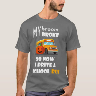 Mijn broon brak dus nu rijd ik met een schoolbus. t-shirt