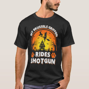 Mijn Brussels Griffon Hond Rijdt Heksen Hagelgewee T-shirt