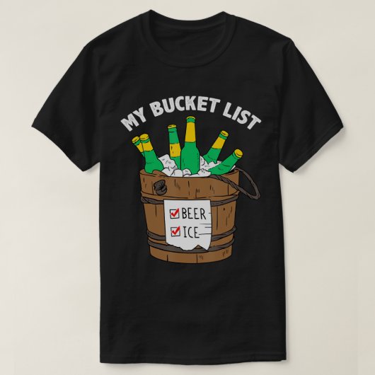 Mijn Bucket List BEER ICE Funny Dad Joke Father's  T-shirt (Design voorkant)