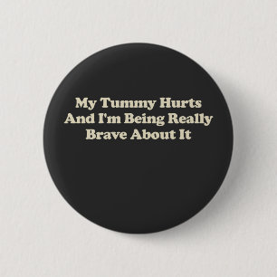 Mijn buik doet pijn en daar ben ik echt moedig mee ronde button 5,7 cm