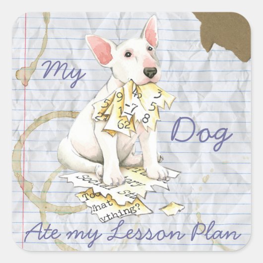 Mijn bull Terrier Ate Mijn Lesson Plan Vierkante Sticker (Voorkant)