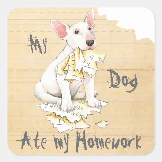 Mijn Bull Terrier Ate Mijn thuiswerk Vierkante Sticker (Voorkant)