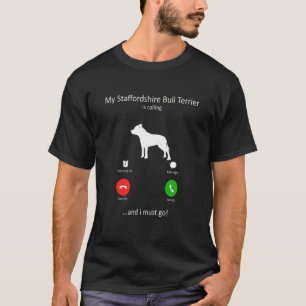 Mijn bull Terrier Staffordshire belt me en ik kom T-shirt