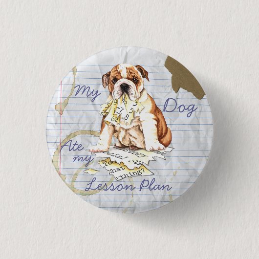 Mijn Bulldog Ate Mijn Lesson Plan Ronde Button 3,2 Cm (Voorkant)
