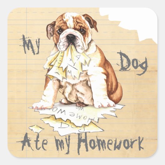 Mijn Bulldog Ate Mijn thuiswerk Vierkante Sticker (Voorkant)