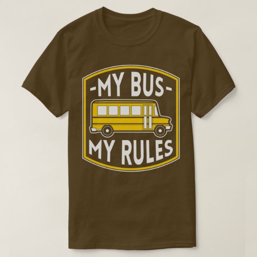 Mijn bus My Rules Funny Bus Driver Quottes Gift T-shirt (Design voorkant)