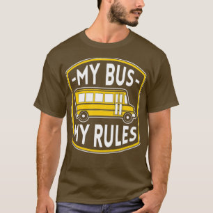 Mijn bus My Rules Funny Bus Driver Quottes Gift T-shirt