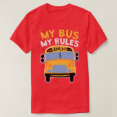 Mijn bus My Rules School Bus Driver 2 T-shirt (Design voorkant)