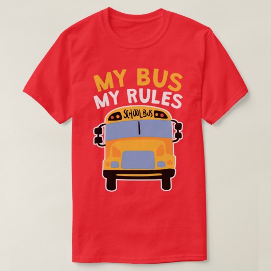 Mijn bus My Rules School Bus Driver 2 T-shirt (Design voorkant)