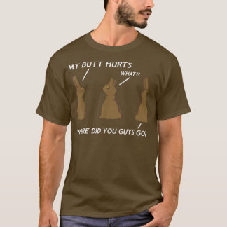 Mijn Butt Hurts Chocolate Bunny Easter Funny T-shirt