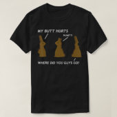 Mijn Butt Hurts Chocolate Bunny Easter Funny T-shirt (Design voorkant)