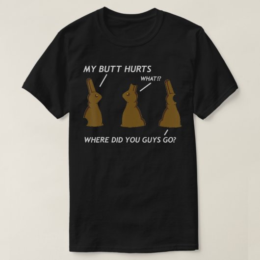Mijn Butt Hurts Chocolate Bunny Easter Funny T-shirt (Design voorkant)