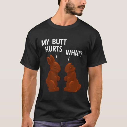 Mijn Butt Hurts Chocolate Bunny Easter T-shirt (Voorkant)