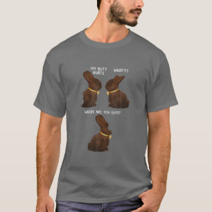Mijn Butt Hurts Funny Easter Chocolate Bunny Meme  T-shirt