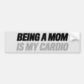 Mijn Cardio is Moeder Zijn Bumpersticker (Voorkant)