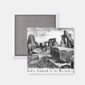 Mijn carrière is in puin: Stonehenge Magneet (Voorkant / Achterkant)
