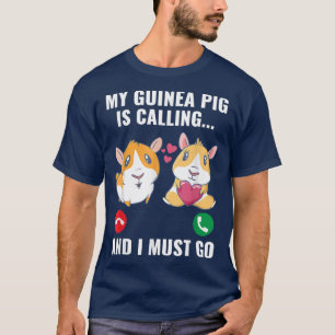 Mijn cavia belt en ik moet gaan naar harige aardap t-shirt