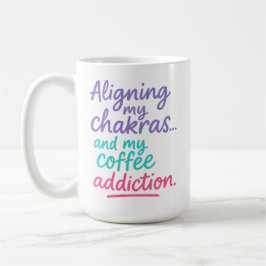 Mijn Chakras en mijn koffieverslaving in evenwicht Koffiemok