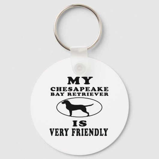 Mijn Chesapeake Bay Retriever is erg vriendelijk Sleutelhanger (Voorkant)