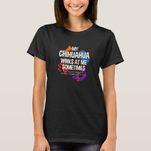 Mijn Chihuahua knipoogt naar mij soms Chiwawa hond T-shirt