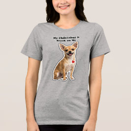 Mijn Chihuahua zit aan me vast Hond Liefhebber Tri-Blend Shirt