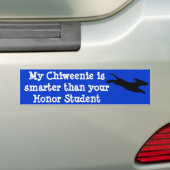 Mijn Chiweenie is slimmer dan je Honor St... Bumpersticker (Op auto)