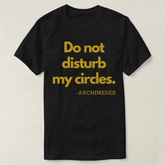 Mijn cirkels Gold Archimedes niet verstoren T-shirt (Design voorkant)