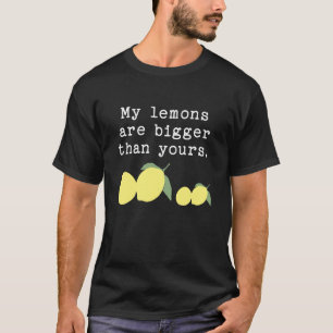 Mijn citroenen zijn groter dan de jouwe Grappige c T-shirt