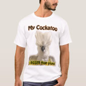 Mijn Cockatau is groter dan de jouwe. T-shirt (Voorkant)