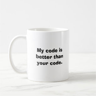 Mijn code is beter dan je code. koffiemok