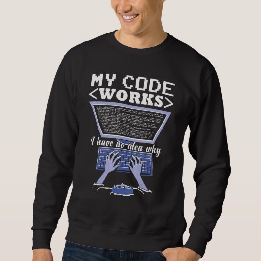Mijn Code werkt Coder Software Developer Program Trui (Voorkant)