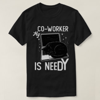 Mijn Collega Is Veeleisend Grappige Kat Laptop Kan T-shirt