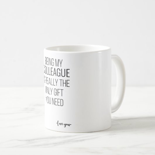 Mijn collega zijn is echt het enige cadeautje dat  koffiemok (Voorkant rechts)