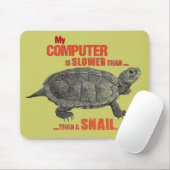 Mijn computer is langzamer dan... een slak muismat (Met muis)